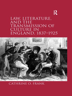 cover image of Law, Literature, and the Transmission of Culture in England, 1837–1925
